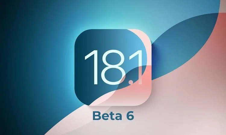 Phiên bản iOS 18.1 beta 6 có tính năng gì mới?